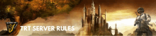 a banner for trt server rules shows a castle and a man with a gun