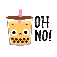 a cup of bubble tea with a sad face and the words oh no on the bottom