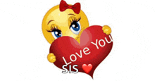 a smiley face with a red bow is holding a heart that says love you sis