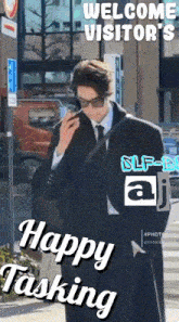 a picture of a man in a suit with the words welcome visitor 's happy tasking