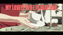 a cartoon of a woman holding a cup and saucer with the words my lovely wife is waiting