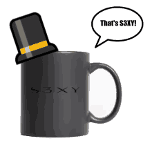 a black s3xy mug with a top hat on top of it