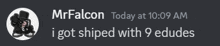 mrfalcon today at 10:09 am i got shipped with 9 edudes