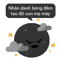 a cartoon of a moon with a speech bubble that says nhân danh bóng đêm tao dit con me may