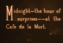 a sign that says " midnight - the hour of surprises at the cafe de la mort "