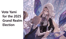 a poster that says `` vote yami for the 2025 grand realm election '' with a picture of a girl with wings .