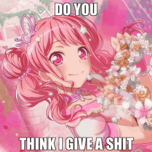 a picture of a girl with pink hair and the words do you think i give a shit below her