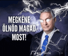 a man in a suit and tie is surrounded by lightning bolts and says megkene olnod magad most