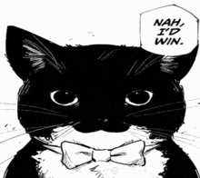 a black and white drawing of a cat wearing a bow tie and the words nah i 'd win above it