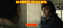 a man standing in front of a door with the words no country for old meta