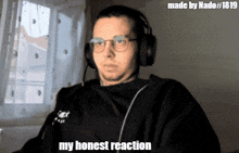 a man wearing headphones and glasses says his honest reaction