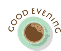 a cup of coffee on a saucer with the words good evening surrounding it