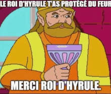 a cartoon of a man with a beard holding a cup with the words `` merci roi d ' hyrule '' .