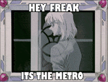 a picture of a woman with the words hey freak its the metro