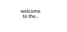 a white background with the words `` welcome to the '' written in black letters .