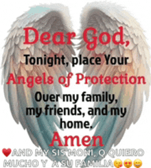 dear god tonight place your angels of protection over my family my friends and my home amen and my sis mom