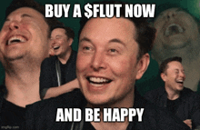 elon musk is laughing with a meme that says buy a $ flut now and be happy