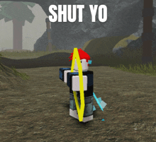 a picture of a roblox character with the words shut yo on the top