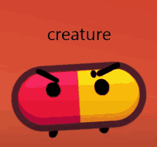 a red and yellow pill with the word creature on it