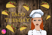 a woman in a chef 's hat is surrounded by tacos and the words taco tuesday above her