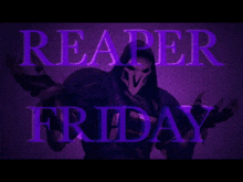 a purple background with a reaper and the words `` reaper friday '' .