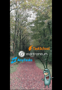 a picture of a path in the woods with the words taskschool electroneum any tasks