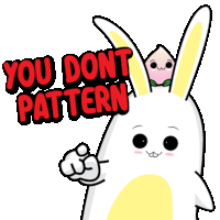 a cartoon bunny says you dont pattern with a peach in the background