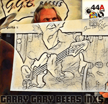 a drawing of a man playing a guitar with the words garry gary beers mxs at the bottom