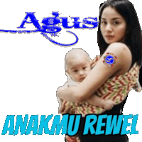 a woman is holding a baby with the words anakmu rewel written below her