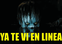 a picture of pennywise from it with the words ya te vi en linea below it