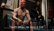 a man in a spider man mask is sitting on a bench with the words teeth when he host a gw below him