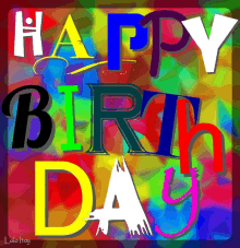 a colorful birthday greeting card with the words happy birthday