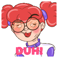 a cartoon drawing of a girl with glasses and the word duh on the bottom