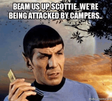 beam us up scottie we 're being attacked by campers makeameme.org