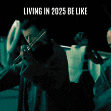 two men playing violins with the words living in 2025 be like on the bottom