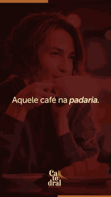 a woman drinking a cup of coffee with the words aquele cafe na padaria on the bottom