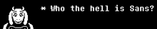 a black and white image of a monster with the words " who the hell is sans " below it