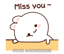 a cartoon seal with the words `` miss you hugs and kisses '' written on it