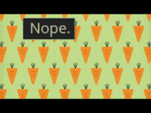 a pattern of carrots on a green background with the word nope in the center