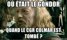 a man with long hair and a beard says ou etait le condor quand le cgr colmar est tombé ?