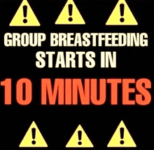 group breastfeeding starts in 10 minutes with warning signs