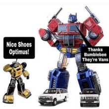 a picture of a robot that says nice shoes optimus