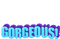 the word gorgeous is written in blue and purple letters