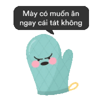 a cartoon illustration of an oven mitt with a speech bubble that says may co muon an ngay cai tatkhong