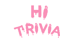 a pink sign that says hi trivia with ghosts on it