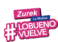 a logo for zurek la molina that says #lobueno vuelve