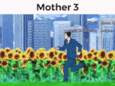 a man in a suit is running through a field of sunflowers with the words mother 3 below him