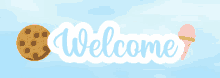 a welcome sign with a cookie and an ice cream cone on a blue background