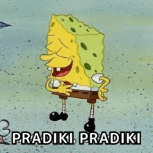 a cartoon of spongebob squarepants laughing with the words pradiki pradiki written on the ground .