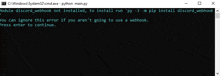 a screenshot of a command line window that says discord webhook not installed